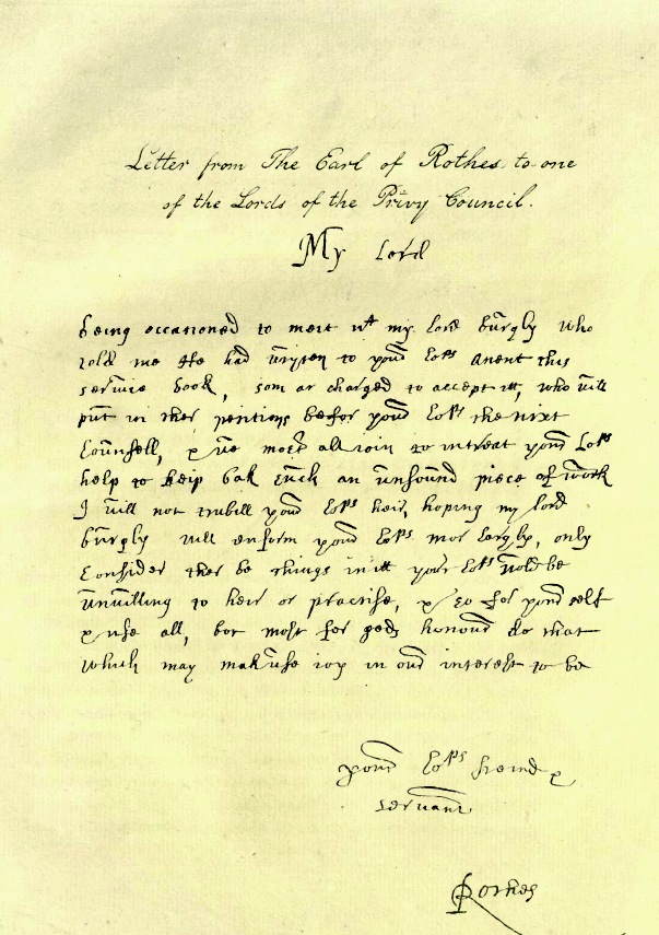 [Fac-simile of a letter from The Earl of Rothes to one of the Lords
of the Privy Council, concerning this book.]